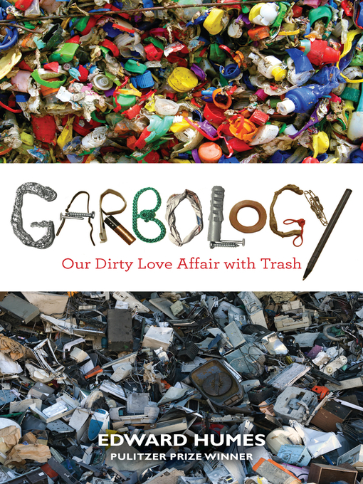 Title details for Garbology by Edward Humes - Wait list